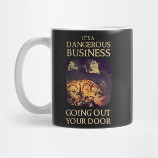 It's a Dangerous Business Going Out Your Door - Fantasy Mug